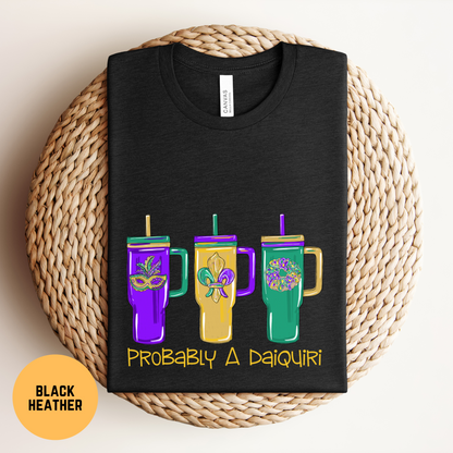 Funny Mardi Gras Daiquiri Shirt, Nola Bachelorette Party Shirt, Nola Mardi Gras Parade Shirt