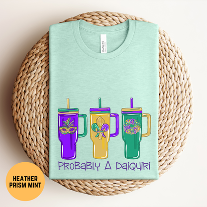 Funny Mardi Gras Daiquiri Shirt, Nola Bachelorette Party Shirt, Nola Mardi Gras Parade Shirt