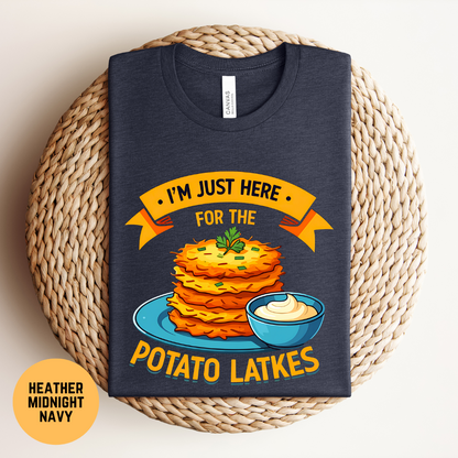 Here for the Latkes Shirt, Funny Hanukkah Tee, Jewish Holiday T-Shirt