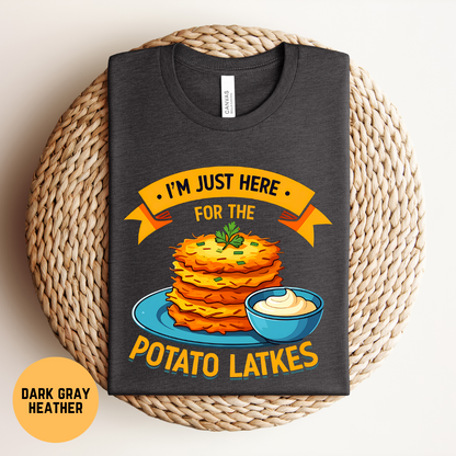 Here for the Latkes Shirt, Funny Hanukkah Tee, Jewish Holiday T-Shirt