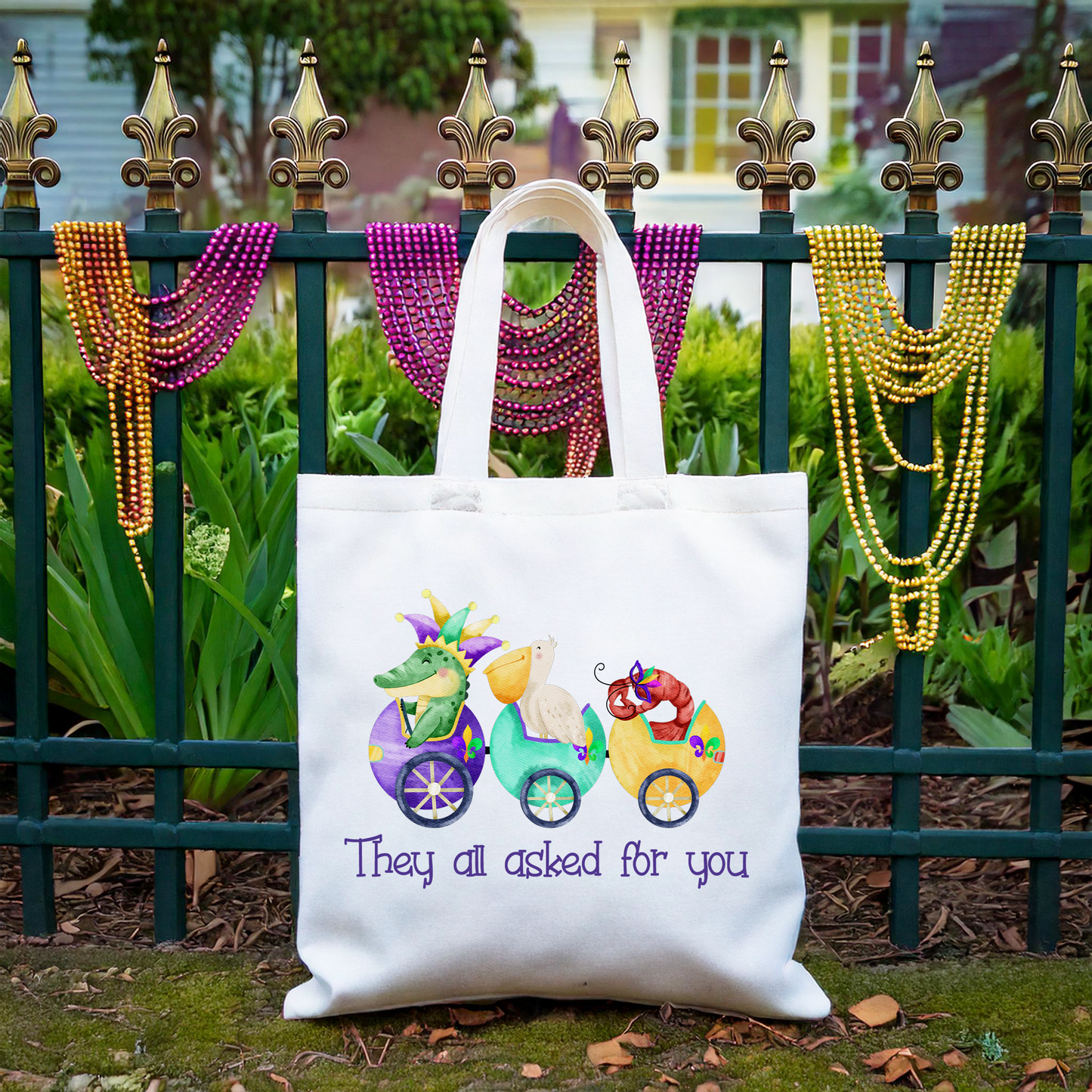 They All Asked for You - Mardi Gras Parade Bag